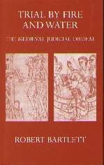 9780198219736: Trial by Fire and Water: Mediaeval Judicial Ordeal (Oxford University Press academic monograph reprints)