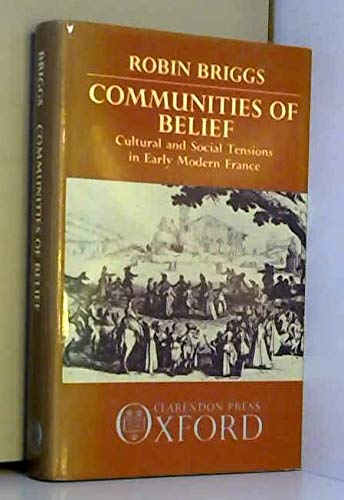 Beispielbild fr Communities of Belief: Cultural and Social Tension in Early Modern France zum Verkauf von Windows Booksellers