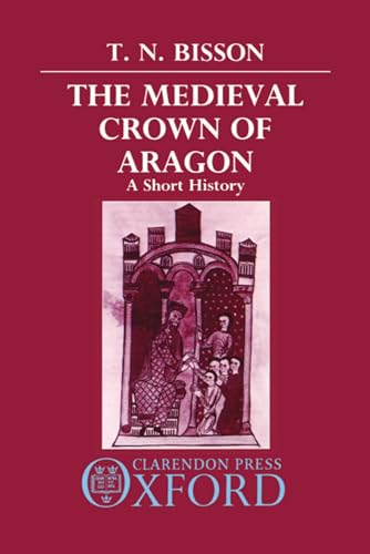 9780198219873: Medieval Crown of Aragon: A Short History