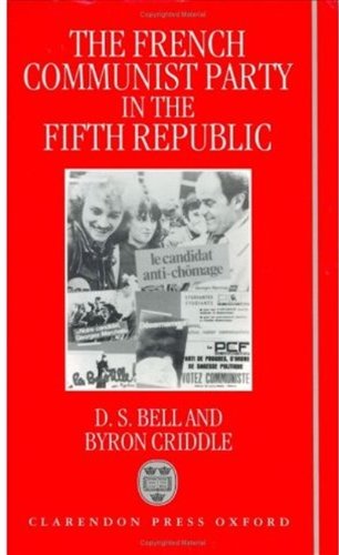 The French Communist Party in the Fifth Republic (9780198219903) by Bell, D. S.; Criddle, Byron