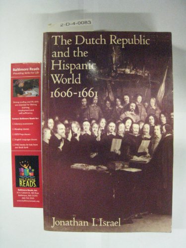 The Dutch Republic and the Hispanic World 1606-1661 (9780198219989) by Israel, Jonathan I.