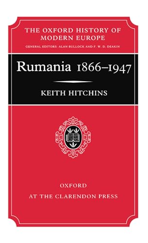 Stock image for Rumania 1866-1947 (Oxford History of Modern Europe) for sale by HPB-Red
