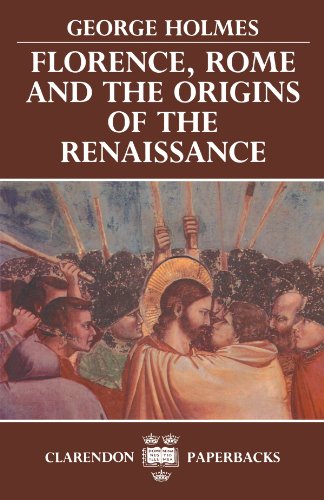 Beispielbild fr Florence, Rome, And The Origins Of The Renaissance (Clarendon Paperbacks) zum Verkauf von Reuseabook