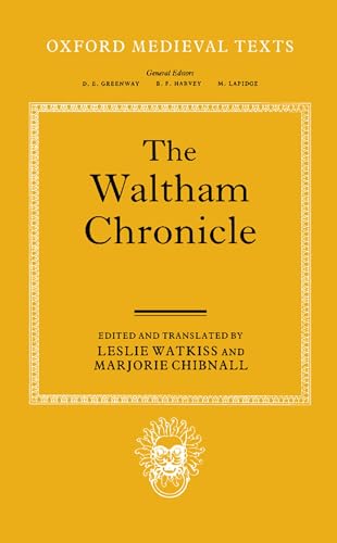 Stock image for The Waltham Chronicle: An Account of the Discovery of Our Holy Cross at Montacute and Its Conveyance to Waltham (Oxford Medieval Texts) for sale by Redux Books