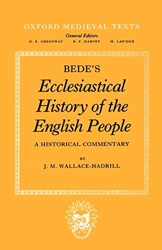 9780198221746: Bede's Ecclesiastical History of the English People: A Historical Commentary (Oxford Medieval Texts)