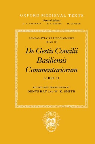 Imagen de archivo de De Gestis Concilii Basiliensis Commentariorum: Libri II (Oxford Medieval Texts) (Bk.2) [Hardcover] Piccolominus, Aeneas Sylvius; Hay, Denys and Smith, W. K. a la venta por The Compleat Scholar