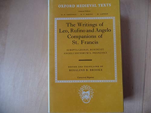 Beispielbild fr Scripta Leonis, Rufini et Angeli Sociorum S. Francisci: The Writings of Leo, Rufino and Angelo, Companions of St Francis (Oxford Medieval Texts) zum Verkauf von Powell's Bookstores Chicago, ABAA