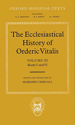 Stock image for The Ecclesiastical History of Orderic Vitalis: Volume III: Books V & VI (Oxford Medieval Texts) for sale by Gastown Bookwurm