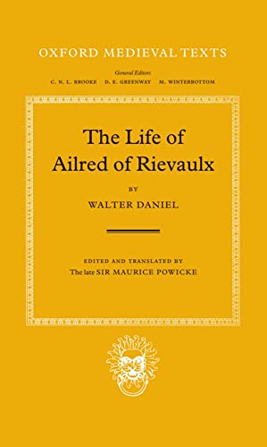 The Life of Ailred of Rievaulx (Oxford Medieval Texts) (9780198222569) by Daniel, Walter
