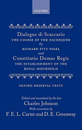 Stock image for Dialogus de Scaccario: The Course of the Exchequer and Constitutio Domus Regis (The Establishment of the Royal Household) (Oxford Medieval Texts) for sale by CL Books