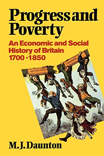Beispielbild fr Progress and Poverty: An Economic and Social History of Britain 1700-1850. zum Verkauf von WorldofBooks