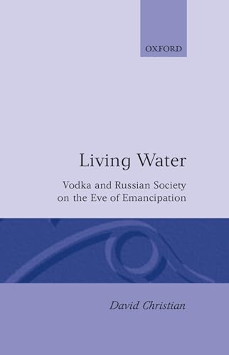 Living Water. Vodka and Russian Society on the Eve of Emancipation