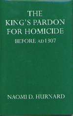 9780198223122: The King's Pardon for Homicide Before A.D. 1307 (Oxford University Press academic monograph reprints)