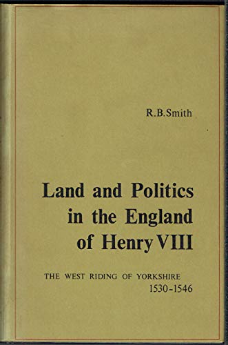 9780198223252: Land and Politics in the England of Henry VIII: West Riding of Yorkshire, 1530-46 [Idioma Ingls]