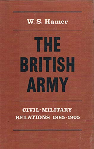 The British Army; Civil-Military Relations, 1885-1905