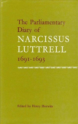 Stock image for The Parliamentary Diary of Narcissus Luttrell, 1691-1693 for sale by CJ's Books