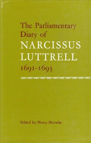 Stock image for The Parliamentary Diary of Narcissus Luttrell, 1691-1693 for sale by Better World Books: West