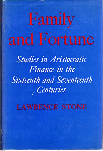 Family and Fortune Studies in Aristocratic Finance in the Sixteenth and Seventeenth Centuries