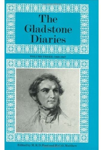 Stock image for The Gladstone Diaries : Volumes III and IV: 1840-1847 And 1848-1854 for sale by Better World Books