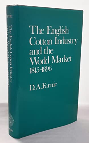 Beispielbild fr English Cotton Industry and the World Market 1815-1896 zum Verkauf von Better World Books