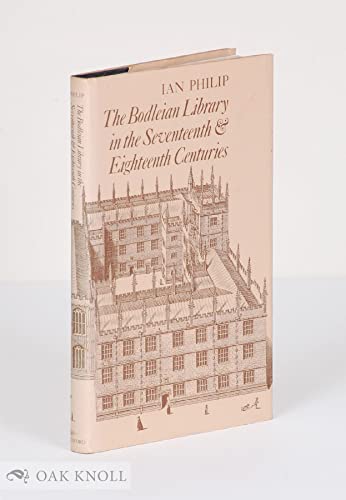 The Bodleian Library in the Seventeenth and Eighteenth Centuries (Lyell Lectures)