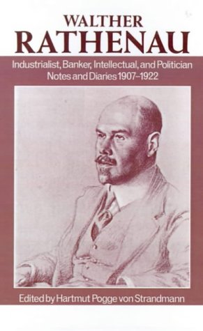 Stock image for Walther Rathenau: Industrialist, Banker, Intellectual, and Politician: Notes and Diaries 1907-1922 for sale by Hay-on-Wye Booksellers