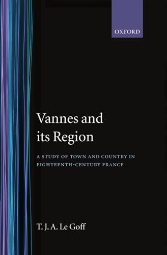 9780198225157: Vannes and Its Region: A Study of Town and Country in Eighteenth-century France