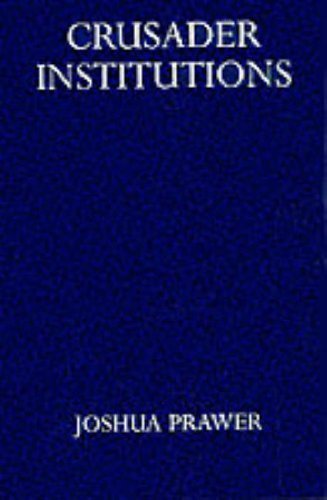 Crusader Institutions (9780198225362) by Prawer, Joshua