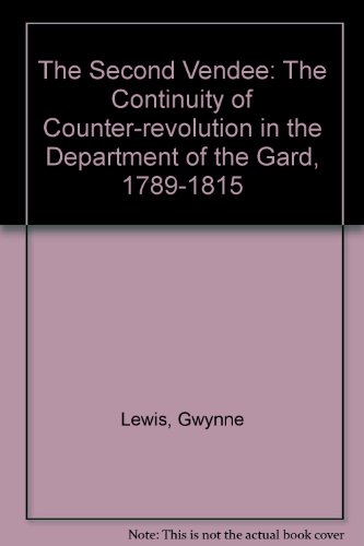 9780198225447: Second Vendee: The Continuity of Counter-Revolution in the Department of the Gard 1789-1815
