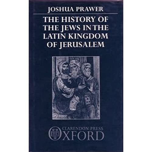 9780198225577: The History of the Jews in the Latin Kingdom of Jerusalem (Oxford University Press academic monograph reprints)