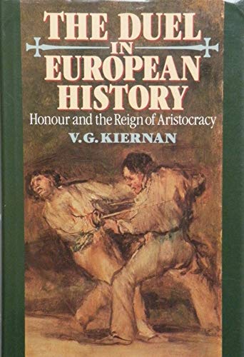 9780198225669: The Duel in European History: Honour and the Reign of Aristocracy
