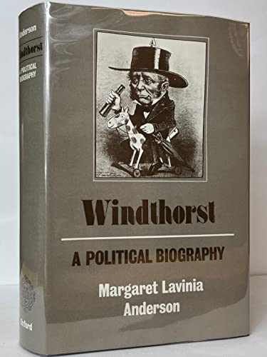 Windthorst. A Political Biography. - Windthorst, Ludwig. Anderson, Margaret Lavinia.