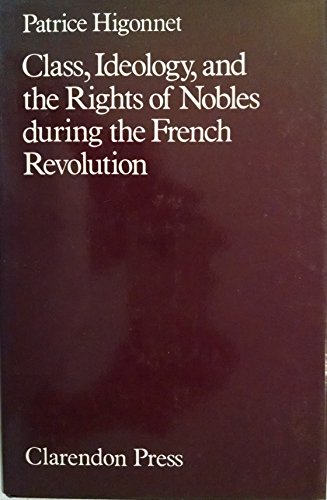 Beispielbild fr Class, Ideology, and the Rights of Nobles during the French Revolution zum Verkauf von Zubal-Books, Since 1961