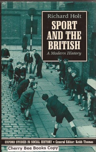 9780198225867: Sport and the British: A Modern History (Oxford Studies in Social History)