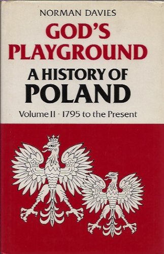 9780198225928: 1795 to the Present (v. 2) (God's Playground: A History of Poland)
