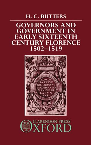 Beispielbild fr Governors and Government in Early Sixteenth-Century Florence 1502-1519 zum Verkauf von Bahamut Media