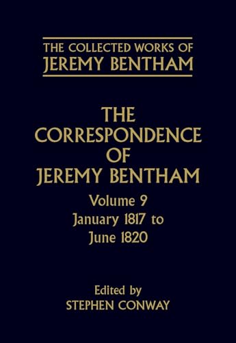 Stock image for The Correspondence of Jeremy Bentham, Volume 9: January 1817 to June 1920 (The Collected Works of Jeremy Bentham) for sale by Moe's Books