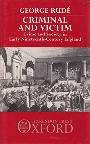 Stock image for Criminal and Victim: Crime and Scoeity in Early Nineteenth-Century England for sale by ThriftBooks-Atlanta