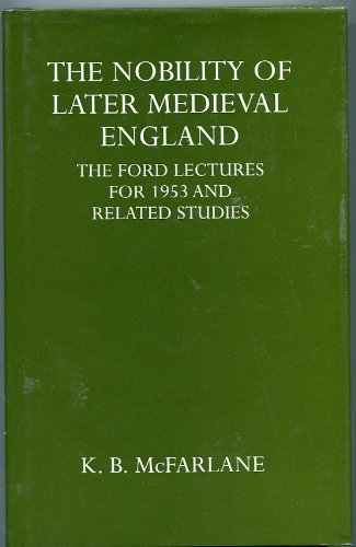 Imagen de archivo de The Nobility of Later Medieval England (Ford Lectures) a la venta por Sequitur Books