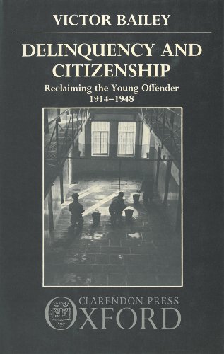 Delinquency and Citizenship: Reclaiming the Young Offender, 1914-1948