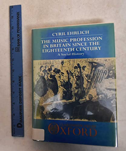 9780198226659: The Music Profession in Britain since the Eighteenth Century: A Social History