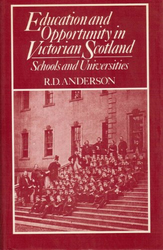 Education and Opportunity in Victorian Scotland: Schools and Universities