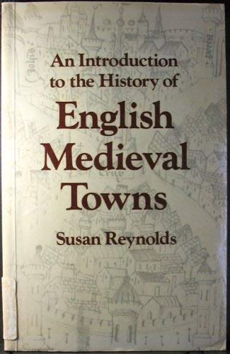 9780198226970: An Introduction to the History of English Medieval Towns