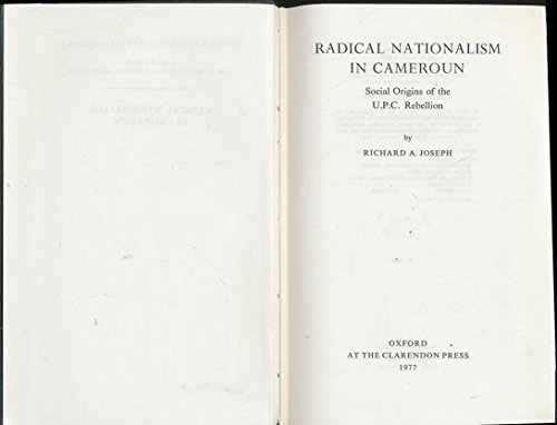 Beispielbild fr Radical Nationalism in Cameroun: Social Origins of the U.P.C. Rebellion (Oxford studies in African affairs) zum Verkauf von K Books Ltd ABA ILAB