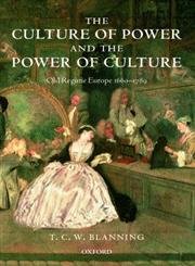 Stock image for The Culture of Power and the Power of Culture: Old Regime Europe 1660-1789 for sale by WorldofBooks