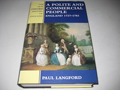 Beispielbild fr A Polite and Commercial People: England, 1727-83 (New Oxford History of England) zum Verkauf von AwesomeBooks
