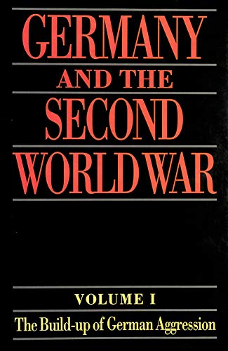 Germany and the Second World War. Volume I, The build-up of German aggression - Wilhelm Deist; Manfred Messerschmidt.