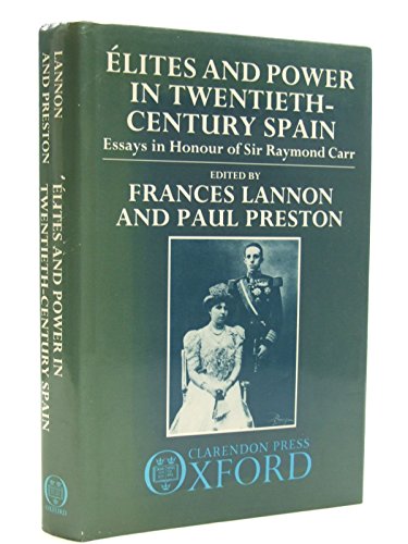 Élites and power in twentieth-century Spain. Essays in Honour of Sir Raymond Carr.