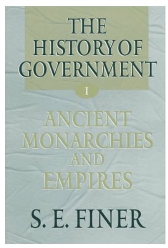 The History of Government from the Earliest Times (Three Volume Set) (9780198229049) by S. E. Finer