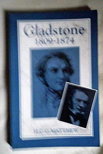 Gladstone 1809-1874 (9780198229094) by Matthew, H. C. G.